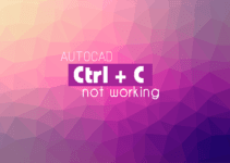 Sửa lỗi AutoCAD không thể copy bằng Ctrl+C Sửa lỗi AutoCAD không thể copy bằng Ctrl+C