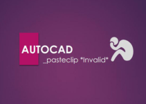 Sửa lỗi Pasteclip Invalid AutoCAD Sửa lỗi Pasteclip Invalid AutoCAD