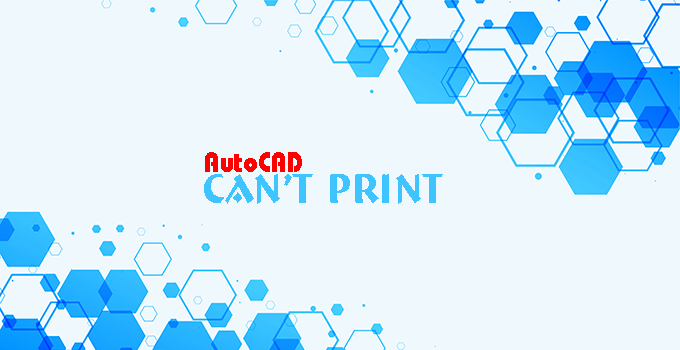 Sửa lỗi AutoCAD không thể lưu dxf, pdf, in ấn