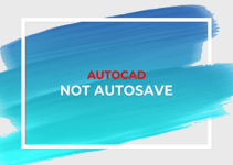 AutoCAD không tự động back up phải làm sao? AutoCAD không tự động back up phải làm sao?